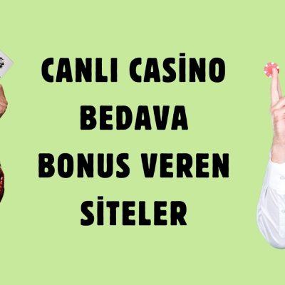 Canlı Casino Bedava Bonus Veren Siteler