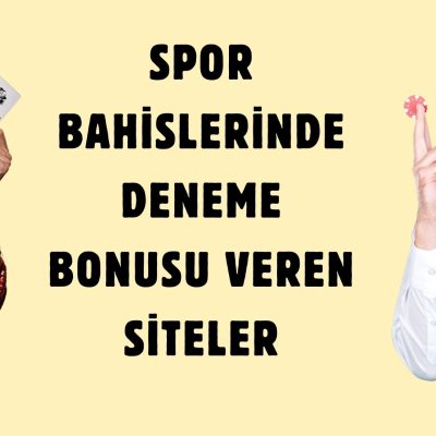 Spor Bahislerinde Deneme Bonusu Veren Siteler