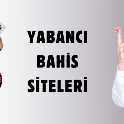 Yabancı Bahis Siteleri